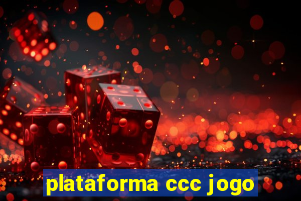 plataforma ccc jogo